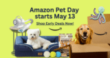 These 31 Early Amazon Pet Day Dog Deals Are Available Right NOW!